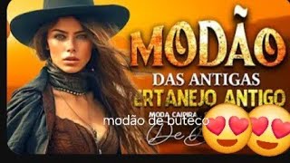 MODÃO DAS ANTIGAS 🎵 AS MELHORES  SERTANEJO RAIZ MODÃO DE BUTECO  🎵 sertanejo [upl. by Oly]