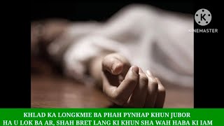 KHLAD KA LONGKMIE BA PHAH PYNHAP KHUN JUBOR HA U LOK KLIAR SHAH BRET KI KHUN SHA WAH HABA KI IAM [upl. by Zurciram]