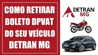 Como retirar boleto DPVAT DETRAN MG [upl. by Aynek641]