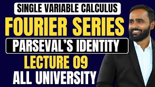 SINGLE VARIABLE CALCULUSFOURIER SERIESLECTURE 09Parsevals IdentityENGINEERINGALL UNIVERSITY [upl. by Notxam821]