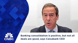 Banking consolidation is positive but not all deals are good says Caixabank CEO [upl. by Jyoti431]