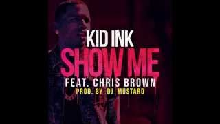 Kid Ink ft Chris Brown  Show Me Lyrics [upl. by Eizus]