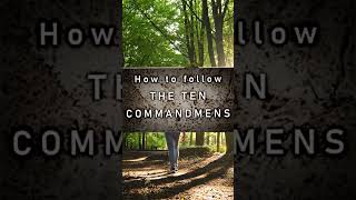 How to follow the ten commandments truth eternalexistence afterlife [upl. by Studner336]