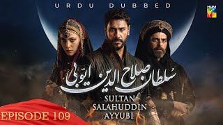 Sultan Salahuddin Ayyubi  Episode 109   Urdu Dubbed   19th November 2024  HUM TV [upl. by Elleira]