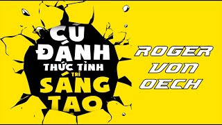 Sách Nói Cú Đánh Thức Tỉnh Trí Sáng Tạo  Chương 1  Roger von Oech [upl. by Analart]