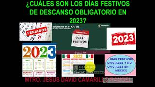 TODOS LOS DÍAS FESTIVOS OFICIALES DE 2023 ESCOLARES Y LABORALES DIAS QUE SE PUEDEN DAR Y VACACIONES [upl. by Edwine164]