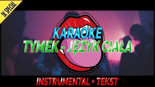 KARAOKE TYMEK  JĘZYK CIAŁA PROD C0PIK INSTRUMENTAL  TEKST1K SPECIAL [upl. by Eciened663]