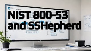 Mapping NIST 80053 Controls to SSHepherd [upl. by Ainivad477]