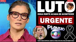 👉 MORREU AGORA HÁ POUCO│ Renata Vasconcellos chega notícia ás pressas │ Atriz Susana Vieira [upl. by Lalla833]