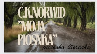 Cyprian Kamil Norwid quotMoja piosnka IIquot cykl reinterpretacje [upl. by Mungam192]