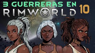 Las Guerreras  RIMWORLD  10  Cómo no rescatar a un colono accidentado [upl. by Aurea]