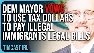 Democrat Mayor VOWS To Use Tax Dollars To Pay Illegal Immigrants Legal Defense SPARKING OUTRAGE [upl. by Aneerhs]