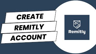 How to Create Remitly Account in 2024  Remitly Sign Up [upl. by Oaoj]