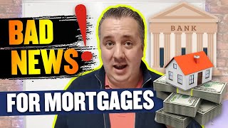 Even More BAD News For Mortgages  What You Must Do Immediately [upl. by Seebeck]