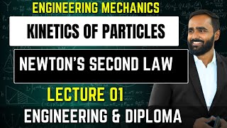 KINETICS OF PARTICLEENGINEERING MECHANICS1NEWTON SECOND LAWLecture 01PRADEEP GIRI SIR [upl. by Corliss]