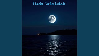 Tiada Kata Lelah [upl. by Richella]