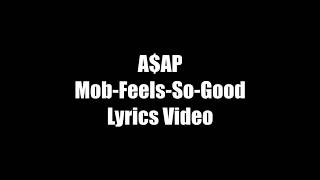 AAP Mob Feels So Good Lyrics video [upl. by Eojyllib185]