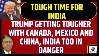 Trump Getting Tougher with Canada Mexico and China India too in danger [upl. by Onifur]