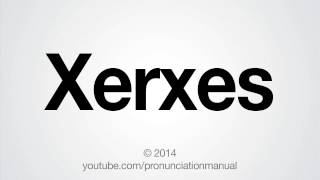 How to Pronounce Xerxes [upl. by Irami201]