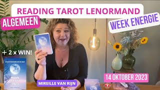 WEEKENERGIE ALGEMEEN TAROT  LENORMAND  ASTRO  2X WIN MIREILLE VAN RIJN  14 OKTOBER 2023 [upl. by Asaph]