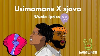 Uvalo Usimamane X sjavaofficial lyrics video [upl. by Eimmac]