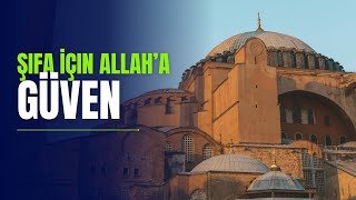 Şifa için Allah’a Güven [upl. by Aicilram486]