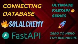 FastAPI  Connecting Database  SQLAlchemy  Ultimate FastAPI Series  Zero To Hero For Beginners [upl. by Vaughan]