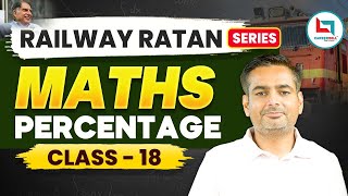 Railway Ratan Series  Railway Maths  Percentage  18  Percentage By Rakesh Yadav Sir maths [upl. by Almat137]