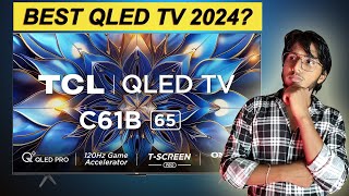 Best QLED TV 2024  TCL 65 inches C61B 4K QLED TV Review 🔥 [upl. by Dadelos]