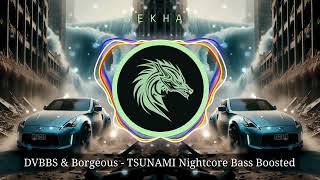 DVBBS amp Borgeous  TSUNAMI Nightcore Bass Boosted [upl. by Ariom]