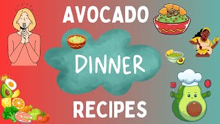 Delicious Avocado Recipes for Dinner [upl. by Gagliano]