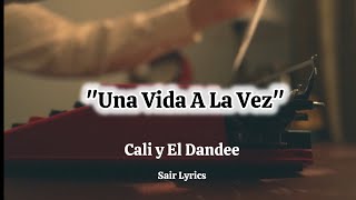 Cali Y El Dandee  Una Vida A La Vez Letra  Lyrics [upl. by Spillihp78]