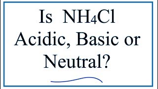 Is NH4Cl acidic basic or neutral dissolved in water [upl. by Zarihs]