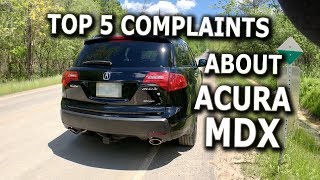 TOP 5 COMPLAINTS about Acura MDX [upl. by Aicirtac]