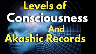 Higher Levels of Consciousness The Akashic Records Explained [upl. by Riane952]