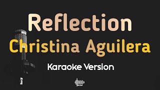 Reflection  Christina Aguilera Karaoke Version [upl. by Notelrahc317]