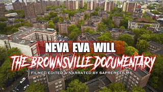 Neva Eva Will The Brownsville Documentary [upl. by Lamaj]