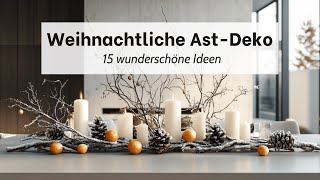 Ast Deko für Weihnachten 15 wunderschöne Ideen [upl. by Wolfy]