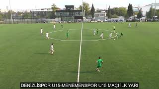 DENİZLİSPOR U15 MENEMENSPOR U15 MAÇI İLK YARI [upl. by Ongineb504]