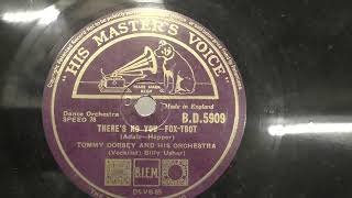 Tommy Dorsey and his orchestra vocal by Billy Usher Theres no you [upl. by Amory]