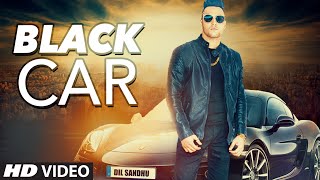 Latest Punjabi Song 2016  Black Car  Dil Sandhu Ft Lovey  TSeries Apna Punjab [upl. by Libove]