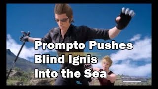 Is Prompto trying to kill Young Blind Ignis FFXV  OOB [upl. by Kevina]