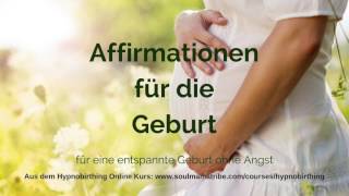 Affirmationen für die Geburt  Hypnobirthing Geburtsvorbereitung [upl. by Oswald599]