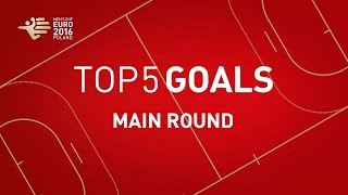 Top 5 Goals Main Round  EHF EURO 2016 [upl. by Vtehsta737]