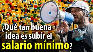 ¿Qué tan BUENA idea es subir el SALARIO MÍNIMO  ¿Realmente beneficia a los MÁS POBRES [upl. by Ocram]