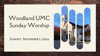 Woodland United Methodist Church Sunday Worship November 3 2024 [upl. by Schell]