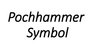 Special Functions  Pochhammer Symbol [upl. by Sert]