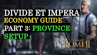 Province Setup  Divide et Impera Economy Guide TOTAL WAR ROME 2 3 [upl. by Etan869]