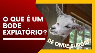 DE ONDE SURGIU E O QUE É UM BODE EXPIATÓRIO [upl. by Nozicka]