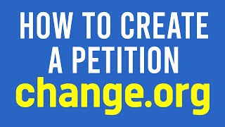 How to Start a Petition on Changeorg [upl. by Curran]